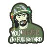 GAME-ON Patches | 3D Patch - Never Go Full Retard - Tropic Thunder Patch