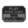 GAME-ON Patches | Patch - Play Stupid - Pvc